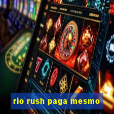 rio rush paga mesmo